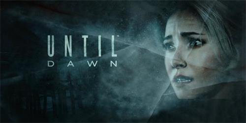 电脑评测：Supermassive会不会制作Until Dawn2 似乎不太可能